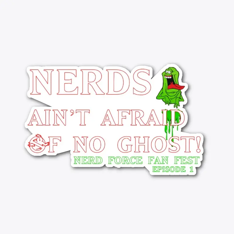 Nerds Ain't Afraid Of No Ghost